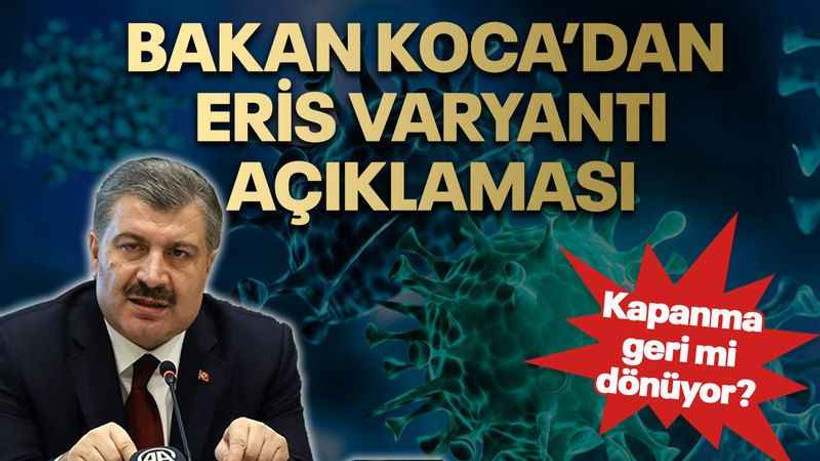 Bakan Koca’dan Eris varyantı açıklaması
